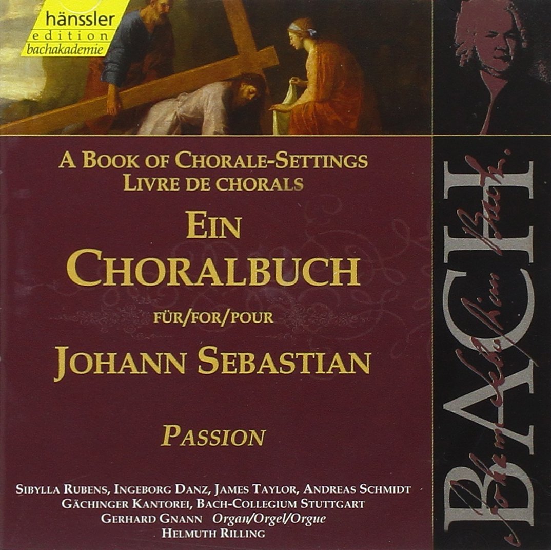 JOHANN SEBASTIAN BACH, Ein Choralbuch (Passion)