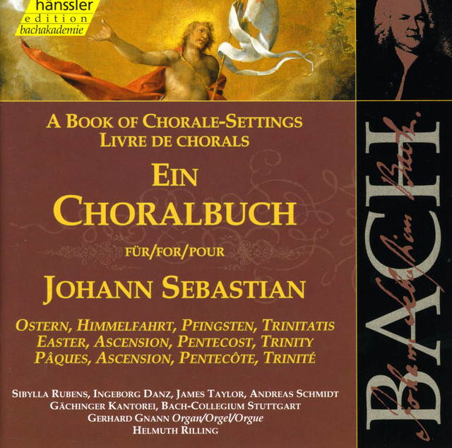 JOHANN SEBASTIAN BACH, Ein Choralbuch – Ostern, Himmelfahrt, Pfingsten, Trinitatis