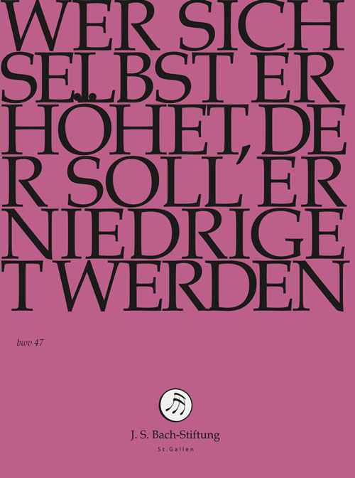 DVD: Johann Sebastian Bach: BWV 47 Wer sich selbst erhöhet, der soll erniedriget werden