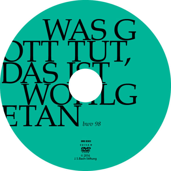 DVD: Joh. Seb. Bach: Kantate BWV 98 Was Gott tut, das ist wohlgetan