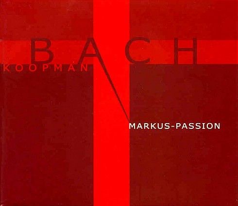 Joh. Seb. Bach: Markus-Passion BWV 247